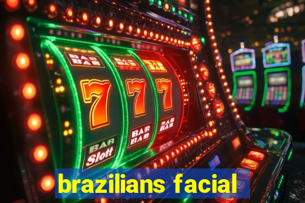 brazilians facial